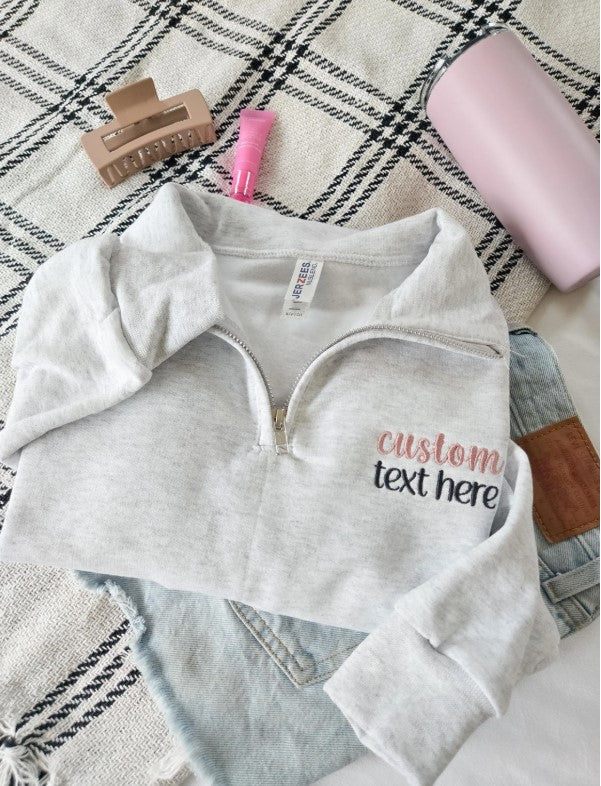 Custom Text Quarter Zip Sweatshirt