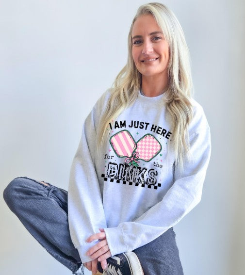 I Am Just Here For The Dinks Sweatshirt