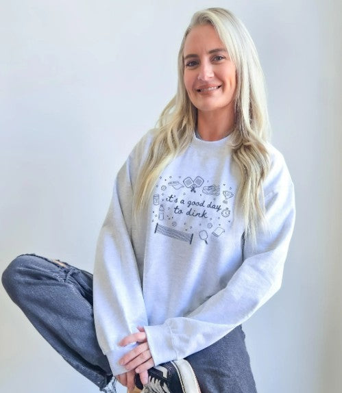 It's A Good Day To Dink Sweatshirt