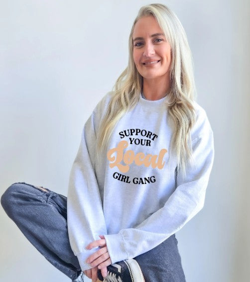 Support Your Local Girl Gang Sweatshirt