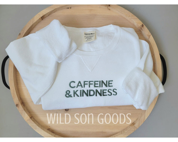 Caffeine and Kindness Sweatshirt