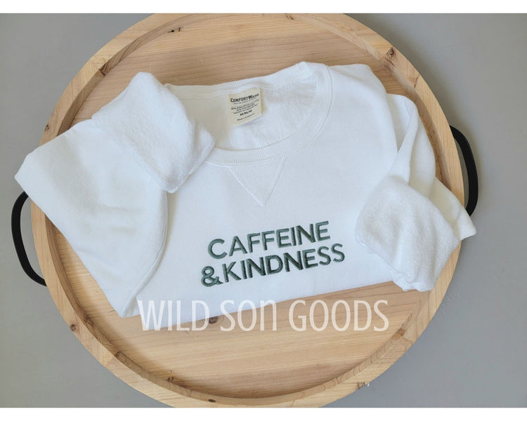 Caffeine and Kindness Sweatshirt