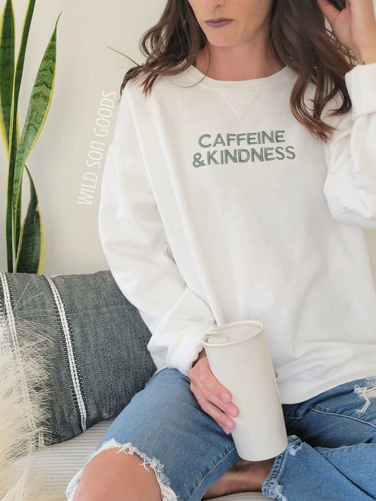 Caffeine and Kindness Sweatshirt