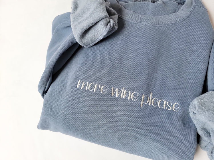 More Wine Please Comfort Colors Sweatshirt