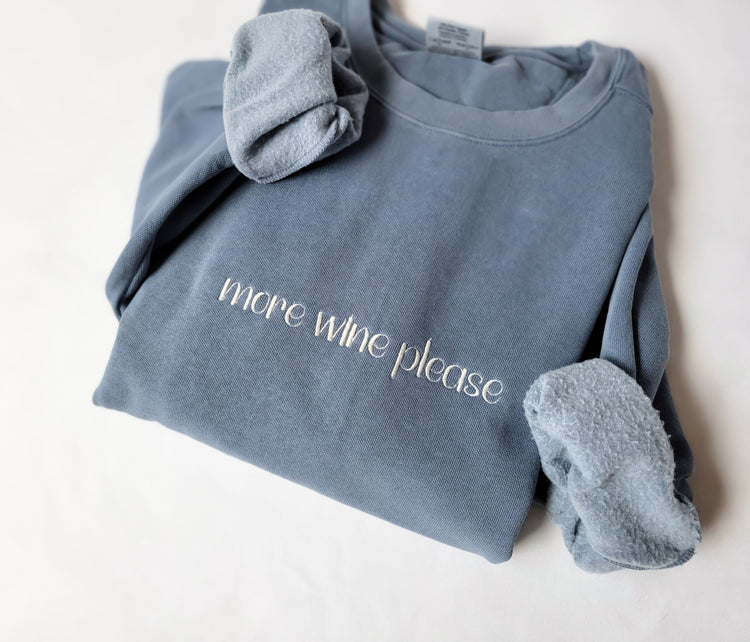 More Wine Please Comfort Colors Sweatshirt
