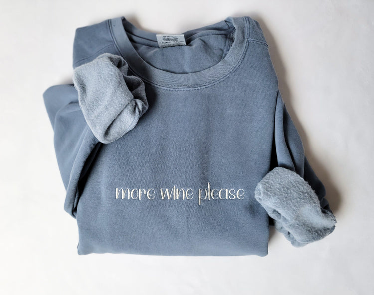 More Wine Please Comfort Colors Sweatshirt