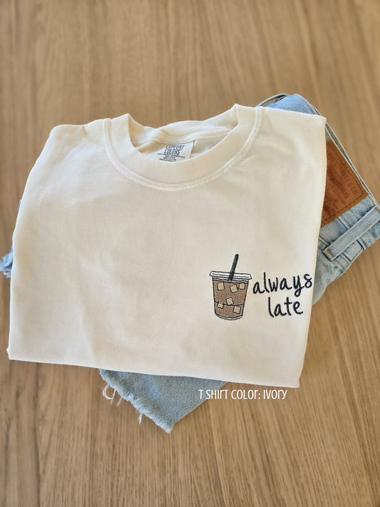 Always late Coffee T-Shirt