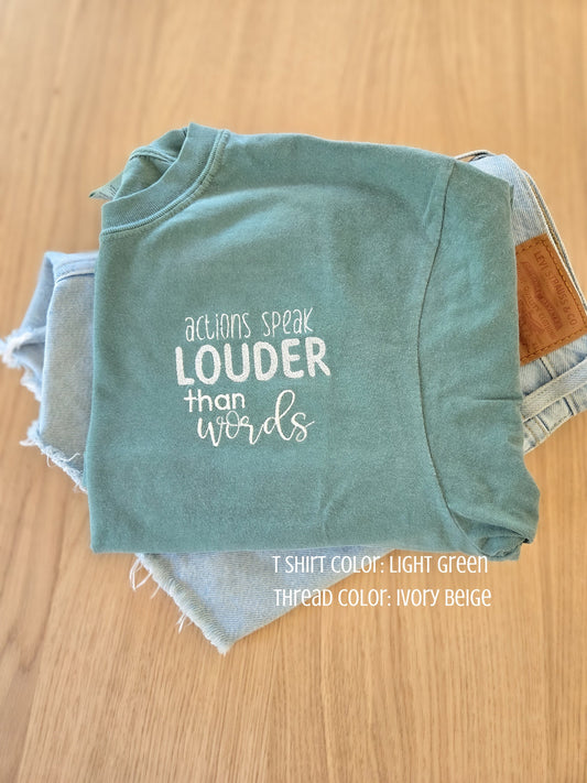 Actions Speak Louder Than Words T-Shirt