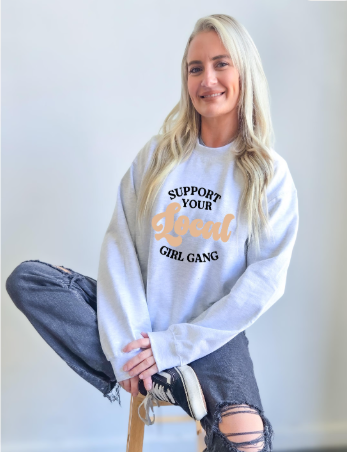 Support Your Local Girl Gang Sweatshirt