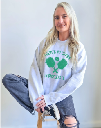 There's No Crying In Pickleball Sweatshirt