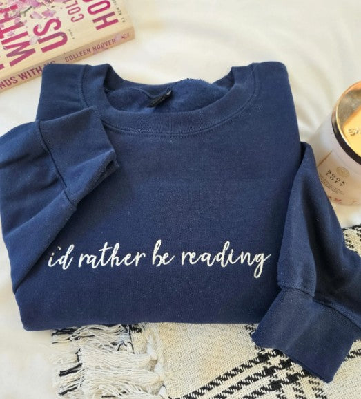 I'd Rather Be Reading Embroidered Sweatshirt