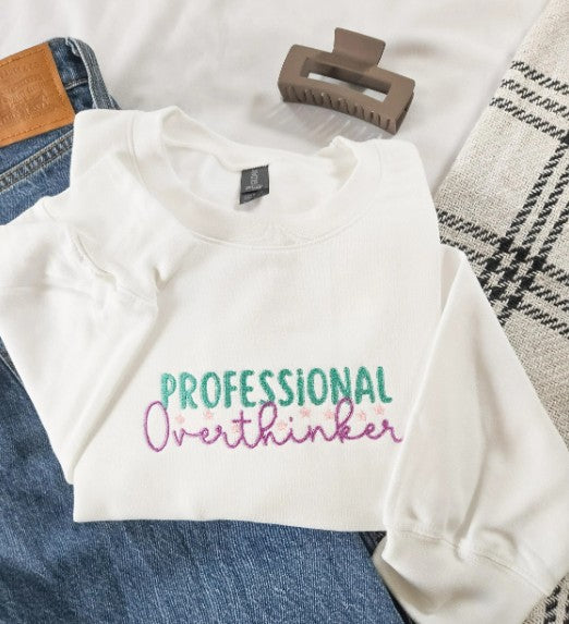 Professional Overthinker Embroidered Sweatshirt