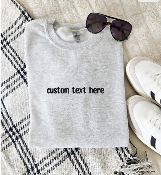 Custom Text Embroidered Sweatshirt