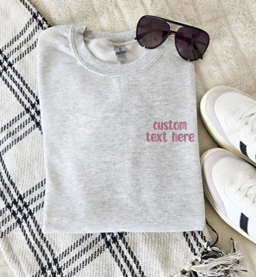 Custom Text Embroidered Sweatshirt