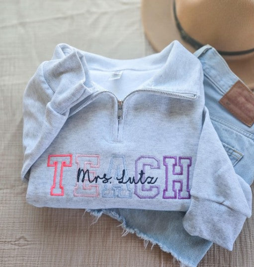 Custom Teach Embroidered Quarter Zip Sweatshirt