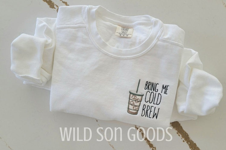 Bring Me Cold Brew Embroidered Sweatshirt