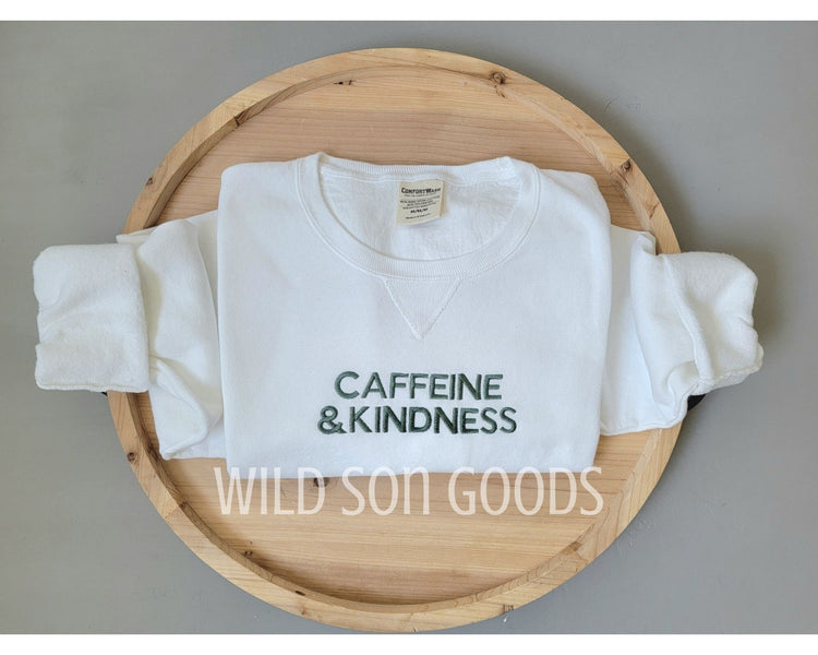 Caffeine and Kindness Sweatshirt