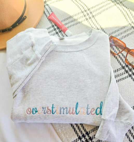 Overstimulated Embroidered Sweatshirt