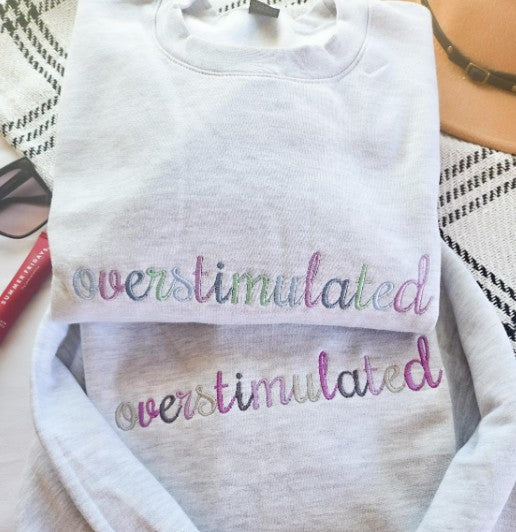 Overstimulated Embroidered Sweatshirt